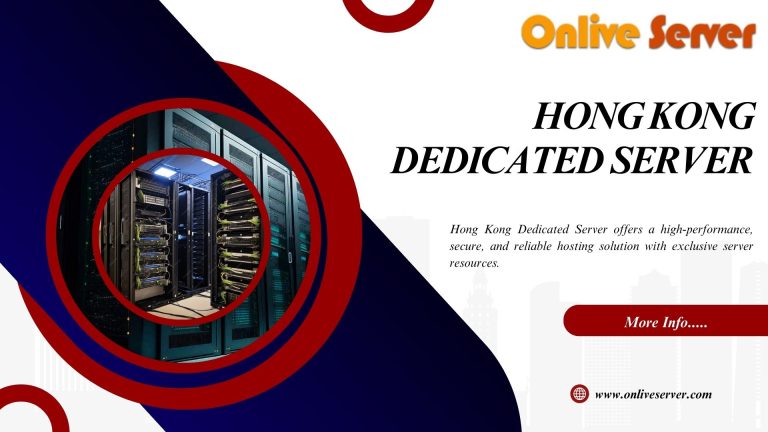 Hong Kong Dedicated Server and its Advantages