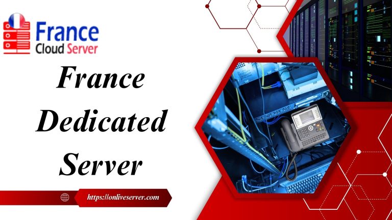 Unleashing Power and Performance: France Cloud Server’s Exceptional France Dedicated Server Solutions